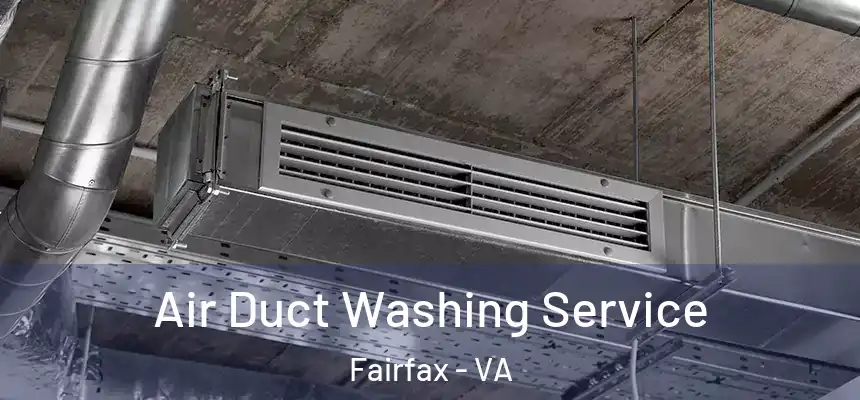  Air Duct Washing Service Fairfax - VA