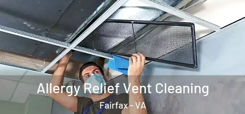  Allergy Relief Vent Cleaning Fairfax - VA