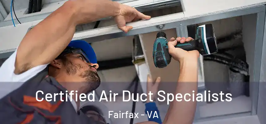  Certified Air Duct Specialists Fairfax - VA