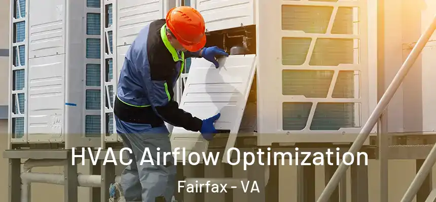  HVAC Airflow Optimization Fairfax - VA