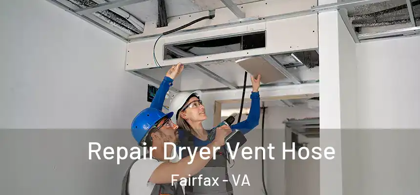  Repair Dryer Vent Hose Fairfax - VA
