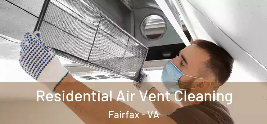  Residential Air Vent Cleaning Fairfax - VA