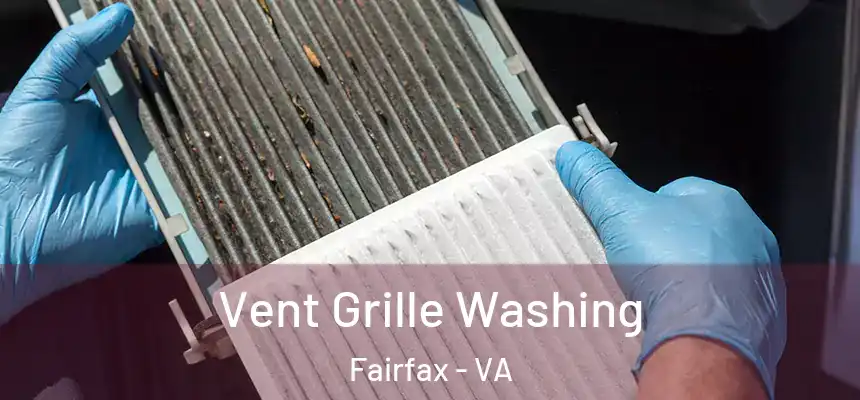  Vent Grille Washing Fairfax - VA